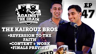 EP 47 The Kairouz Bros  Reversion to faith Content  Work Finals Preview [upl. by Lamar]