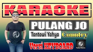 Karaoke PULANG JO Tantowi Yahya Versi Fadlan Deluma [upl. by Halyak342]