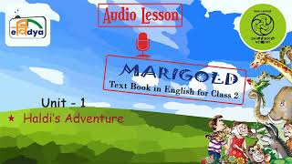 Marigold 2 Class 2 Unit 1 Haldi’s Adventure [upl. by Jo-Anne753]