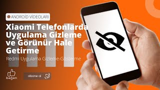 Xiaomi Telefonlarda Uygulama Gizleme ve Görünür Hale Getirme  Redmi Uygulama GizlemeGösterme [upl. by Nivanod]