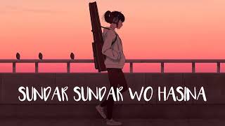 Sundar Sundar wo Hasina lofi song  slowreverbe lofi lofimusic lofisong lofihiphop lofistatus [upl. by Esdras497]