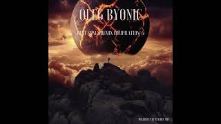 OLEG BYONIC BEST SONGS REMIX COMPILATION 6 [upl. by Cynthia]