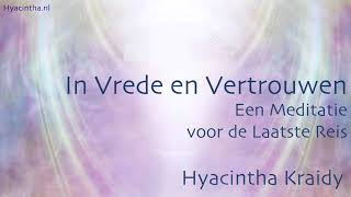 In Vrede en Vertrouwen  de Laatste Reis Healing meditatie [upl. by Denna]