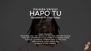 Nyashinski  Hapo Tu ft Chris Kaiga Karaoke Version [upl. by Biron]