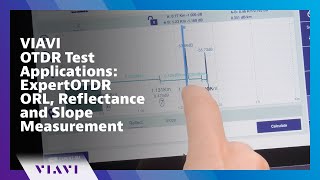 VIAVI OTDR Test Applications ExpertOTDR ORL Reflectance and Slope Measurement How To [upl. by Harlene]