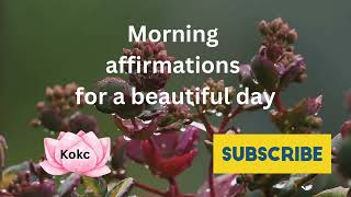 Powerful Morning Affirmations for a Positive Day [upl. by Callie361]