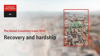 The Global Liveability Index 2022 recovery and hardship [upl. by Yattirb]