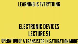 EDC Lecture51 Operation of a Transistor in saturation mode [upl. by Ethelred]