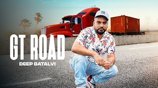 GT Road Official Video Deep Batalvi  New Punjabi Song 2024 Batalvi Records [upl. by Ellita]