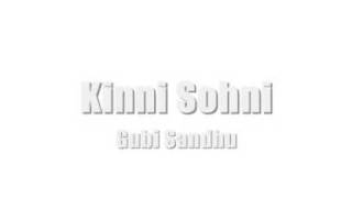 GUBI SANDHU  KINNI SOHNI [upl. by Simmonds]