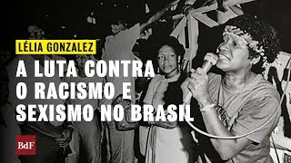 A história e o legado de Lélia Gonzalez [upl. by Clerk]