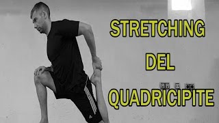 Stretching Parte 7 Quadricipiti [upl. by Aicnom]