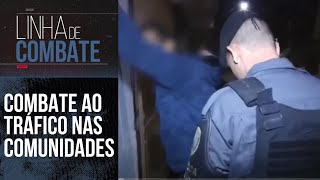 POLÍCIA BUSCA LÍDERES DE FACÇÃO EM COMUNIDADE  LINHA DE COMBATE [upl. by Halivah]