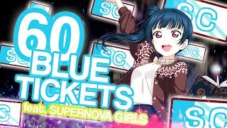 60 BLUE TICKETS x SUPERNOVA GIRLS  LOVE LIVE SCHOOL IDOL FESTIVAL [upl. by Mic669]