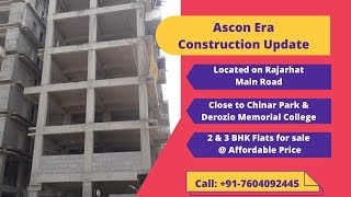 Ascon Era Construction Update  ☎️7604092445  2 3 BHK Flats For Sale on Rajarhat Main Road Kolkata [upl. by Ahsieni]