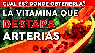 La Vitamina que DESTAPA tus ARTERIAS  Dónde encontrarla [upl. by Ivy]