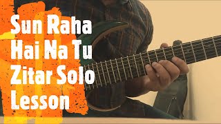 Sun Raha Hai Na Tu Guitar Solo Lesson Zitar part  Indian Slide Guitar Style Lesson [upl. by Ytirahs946]