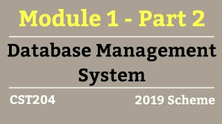 DBMS S4 CSModule 1 Part 22019 Scheme KTU [upl. by Attayek143]