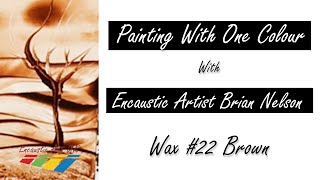 Encaustic Art  One Colour Painting  Brown  Wax number 22 [upl. by Maples]