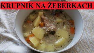 Zupa krupnik na żeberkach Przepis który warto zapisać [upl. by Etnoek122]