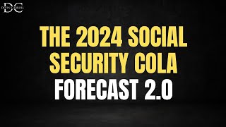 2024 COLA Forecast 2 0 Higher Than Expected [upl. by Langley]