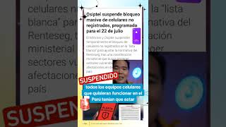 SUSPENDEN BLOQUEO DE CELULARES OSIPTEL Y MINISTERIO DEL INTERIOR [upl. by Fesuoy]