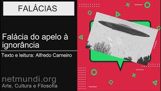 Falácia do apelo à ignorância a tentativa de validar crenças através do desconhecimento [upl. by Ruyle]