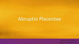 Pronunciation of the words quotAbruptio Placentaequot [upl. by Zerla530]