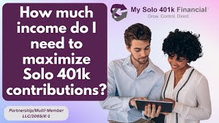 Income Needed to Max Out 2024 Solo 401k Contributions for PartnershipMultiMember LLC1065K1 [upl. by Lamonica]