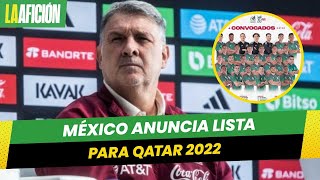 ¡OFICIAL México anuncia lista para Qatar 2022 Chaquito y Lainez se quedaron fuera [upl. by Beekman]