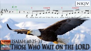 Isaiah 402531 Song NKJV quotThose Who Wait on the LORDquot Esther Mui [upl. by Kaile]