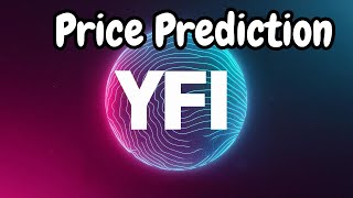 YFI Price Prediction The Yearn Finance Forecast You NEED [upl. by Diskin]