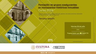 Tercera Sesión Formación de grupos coadyuvantes en monumentos históricos inmuebles [upl. by Courtney]