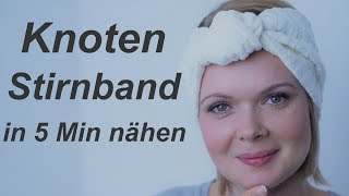 Knoten Stirnband  Bandeau nähen in 5 Minuten  Nähanleitung  DIY [upl. by Rosenbaum353]