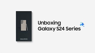 Galaxy S24 Series Official Unboxing  Samsung [upl. by Iturhs242]