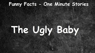 The Ugly Baby  Read short stories online  Really ugly baby  one minute story [upl. by Hartill]