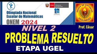 ✅✅ ONEM 2024  PROBLEMA RESUELTO  NIVEL 2  ETAPA UGEL  MEJOR EXPLICADO [upl. by Aineval712]