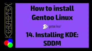 14 Installing KDE SDDM  How to Install Gentoo Linux [upl. by Kress725]