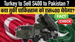 Turkey to Sell S400 to Pakistan   FactCheck Analysis [upl. by Airahcaz855]