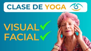 Clase de EJERCICIOS de Yoga Facial y Yoga para los OJOS [upl. by Akinehc]