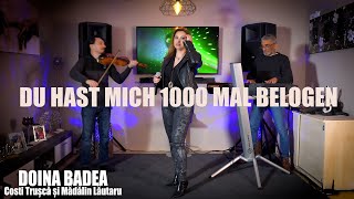 🎵DU HAST MICH TAUSENDMAL BELOGEN☘️Doina Badea Costi Trușcă Mădălin Lăutaru [upl. by Lissy833]