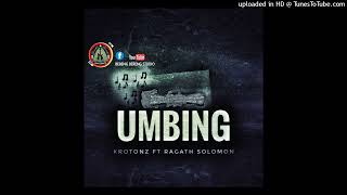 UMBING 2023 Krotonz ft Ragath Solomon [upl. by Akiehsal]