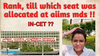 AIIMSMDS selection criteria  Rank till which you can get seat in aiims mds  INCET [upl. by Nnaeilsel]