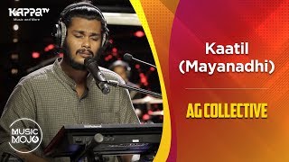 Kaatil Mayanadhi  AG Collective  Music Mojo Season 6  Kappa TV [upl. by Rednijar]