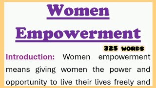 Women Empowerment Essay Writing with Introduction and Conclusion or Speech in English 325 Words [upl. by Tamberg]