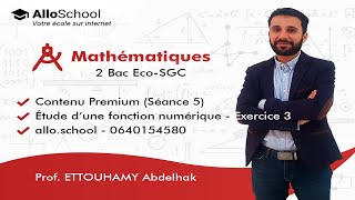 Math 2Bac Eco  Étude d’une fonction numérique  Exercice 3 Séance 5 [upl. by Doubler879]