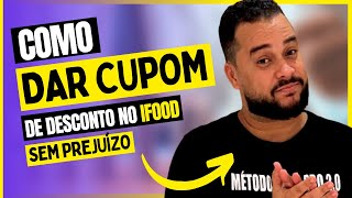 COMO DAR CUPOM DE DESCONTO NO IFOOD SEM TOMAR PREJUIZO [upl. by Turmel775]