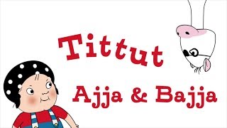 Tittut  Ajja amp Bajja [upl. by Tnemelc162]