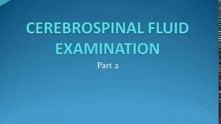 CSF Cerebrospinal fluid examination Part 2 [upl. by Ulane484]