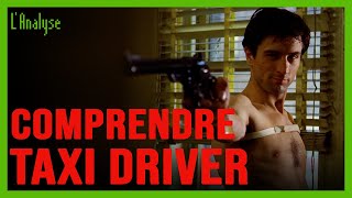 COMPRENDRE Taxi Driver  LAnalyse [upl. by Hoisch]